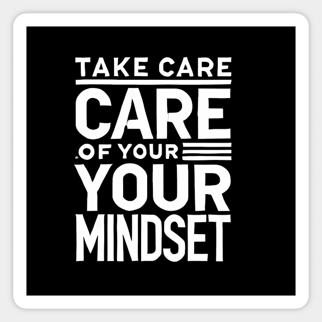 Take care of your Mindset, Motivational Quote Magnet by logiamerch